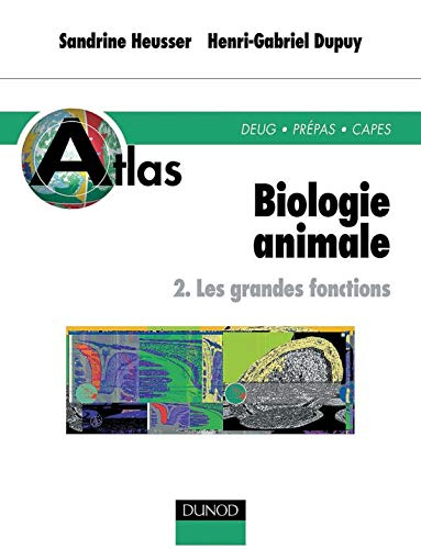 Atlas de biologie animale. Vol. 2. Les grandes fonctions