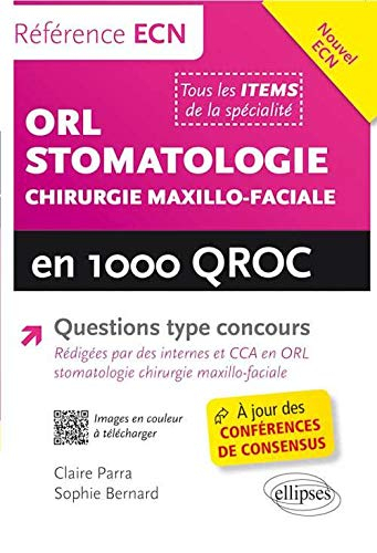 ORL, stomatologie, chirurgie maxillo-faciale en 1.000 QROC : nouvel ECN