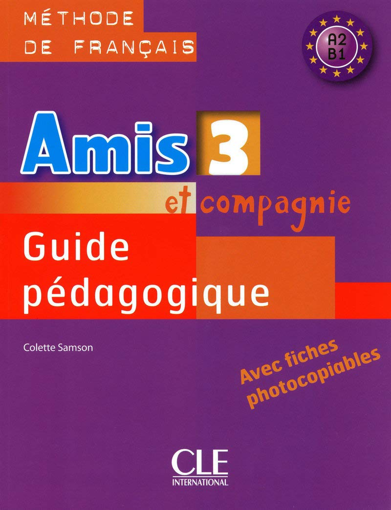 Amis et compagnie 3 : méthode de français A2-B1 : guide pédagogique