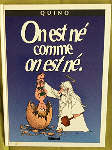 on est né comme on est né
