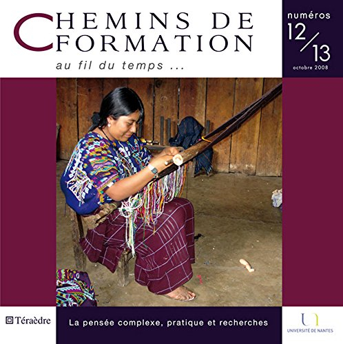 Chemins de formation, n° 12-13. La pensée complexe en recherches et en pratique