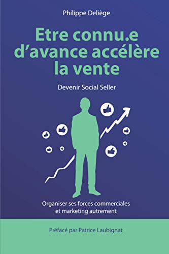 Etre connu d'avance accélère la vente: Devenir un Social Seller | Organiser ses équipes commerciales