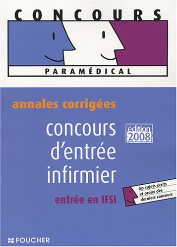 Concours d'entrée infirmier : entrée en IFSI : annales corrigées
