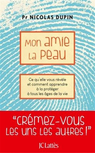 Mon amie la peau : ce qu'elle vous révèle et comment apprendre à la protéger à tous les âges de la v