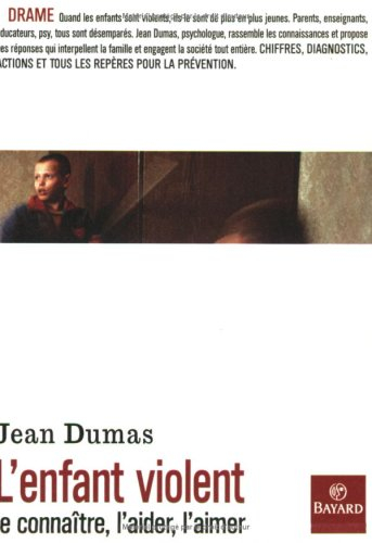 L'enfant violent : le connaître, l'aider, l'aimer