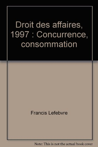 droit des affaires, 1997 : concurrence, consommation