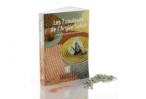 les 7 couleurs de l'argile soleil : pour l'utilisation quotidienne