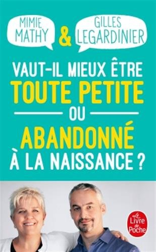Vaut-il mieux être toute petite ou abandonné à la naissance ? : essai joyeusement comparatif sur ce 
