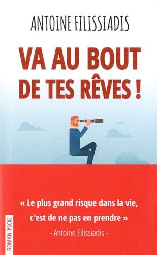 Va au bout de tes rêves ! : récit biographique iniatique