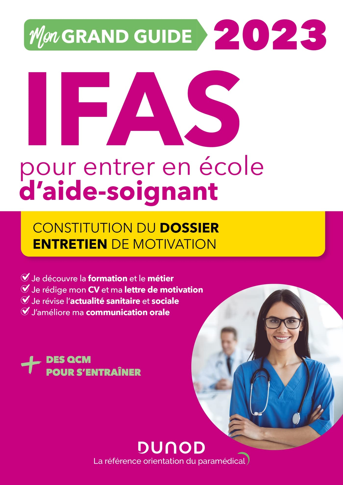 Mon grand guide IFAS 2023 pour entrer en école d'aide-soignant : constitution du dossier, entretien 