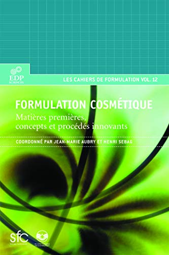 Cahiers de formulation. Formulation cosmétique