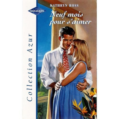 neuf mois pour s'aimer  : collection harlequin azur n,2057