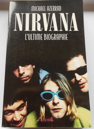 Nirvana : l'ultime biographie