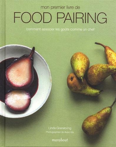 Mon premier livre de food pairing : comment associer les goûts comme un chef