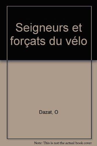 seigneurs et forçats du vélo