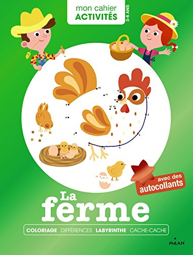 La ferme : coloriage, différences, labyrinthe, cache-cache : 3-6 ans