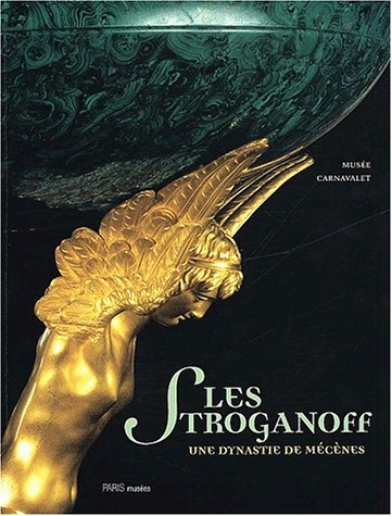 Les Stroganoff, une dynastie de mécènes : exposition, Paris, Musée Carnavalet, 6 mars-2 juin 2002