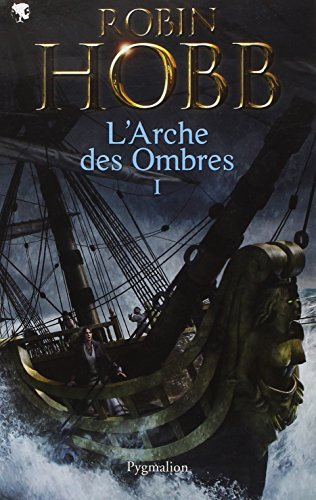 L'arche des ombres. Vol. 1. Le vaisseau magique. Le navire aux esclaves. La conquête de la liberté