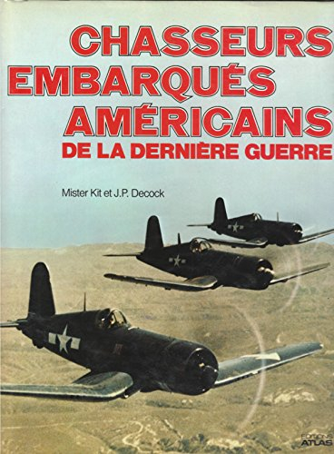 Chasseurs embarqués américains de la dernière guerre : Grumman F4F Wildcat. Grumman F6F Hellcat. Vou