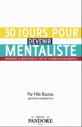 30 jours pour devenir mentaliste - techniques, secrets et exercices