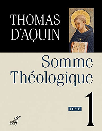 Somme théologique. Vol. 1