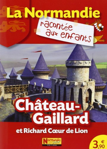 Château-Gaillard et Richard Coeur de Lion