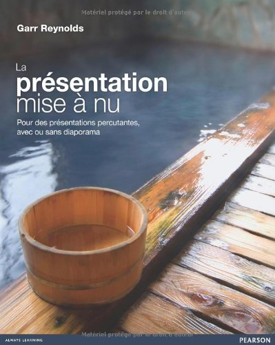 La présentation mise à nu : pour des présentations percutantes, avec ou sans diaporama