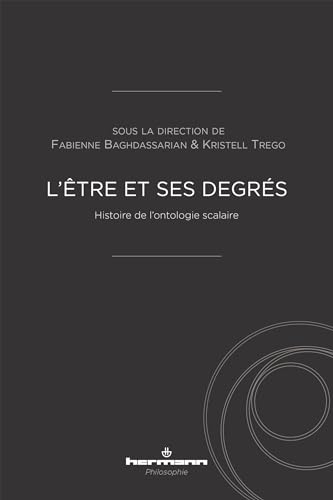 L'être et ses degrés : histoire de l'ontologie scalaire