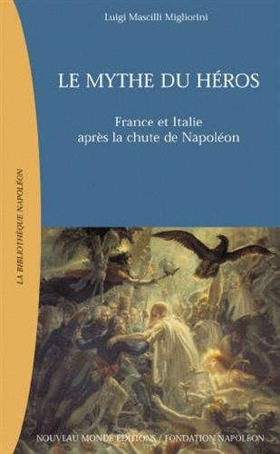Le mythe du héros : France et Italie après la chute de Napoléon