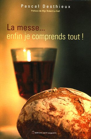 La messe... : enfin je comprends tout