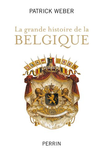 La grande histoire de la Belgique