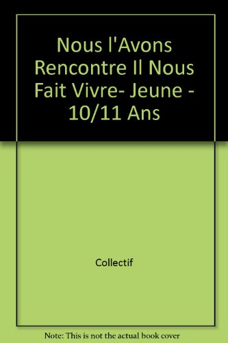 nous l'avons rencontré, il nous fait vivre (jeune)