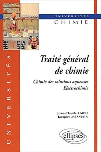Traité général de chimie : chimie des solutions aqueuses, électrochimie