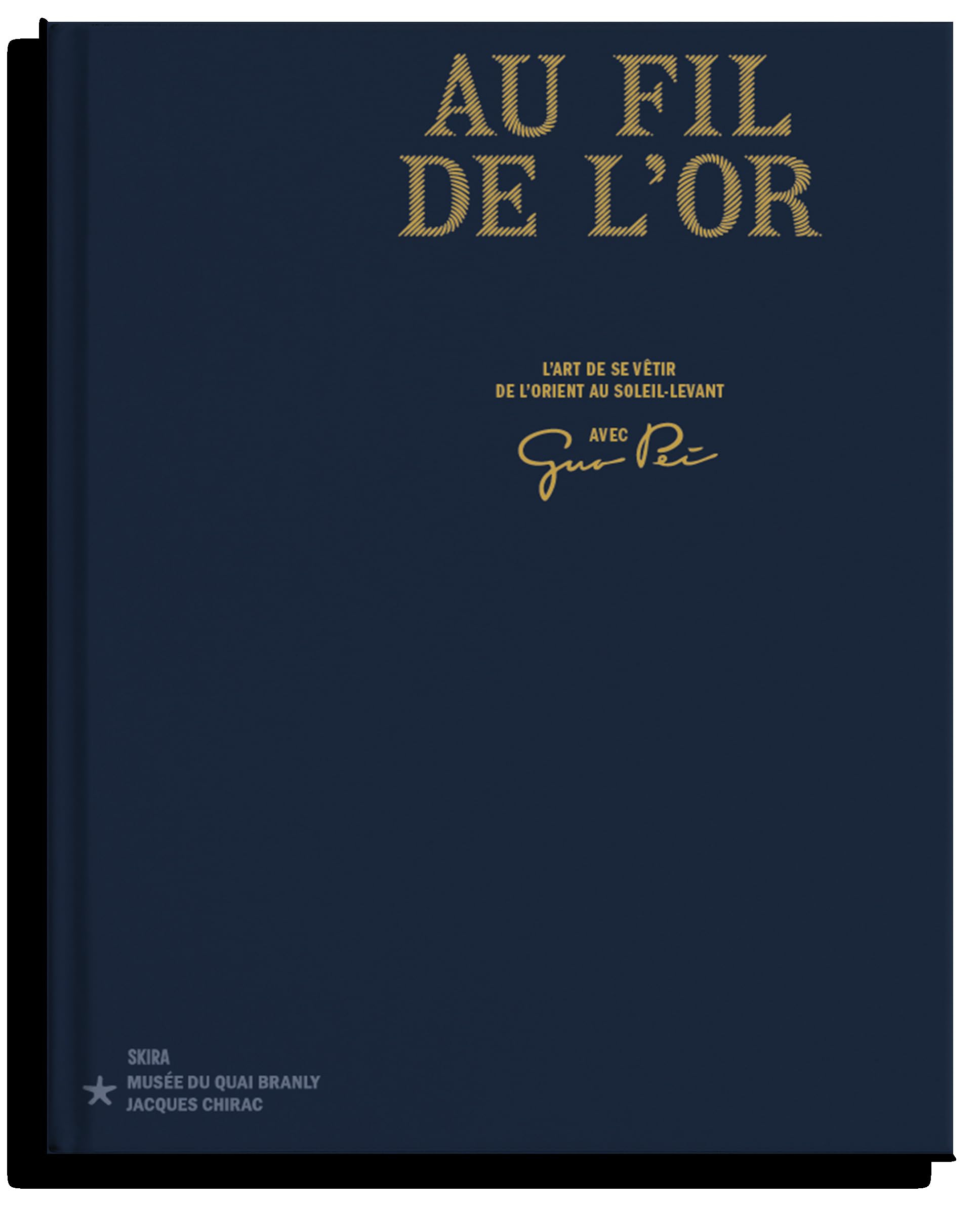 Au fil de l'or : l'art de se vêtir de l'Orient au Soleil-Levant : avec Guo Pei