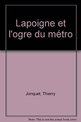 Lapoigne et l'ogre du métro