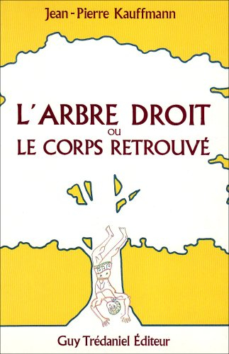 L'Arbre droit ou le Corps retrouvé