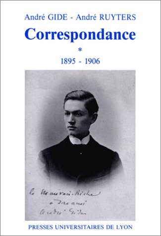 André Gide, André Ruyters, correspondance : 1895-1950. Vol. 1