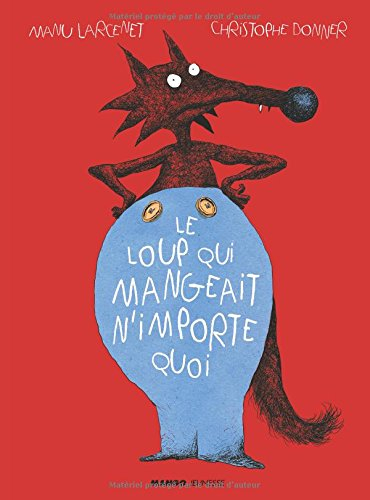 Le loup qui mangeait n'importe quoi