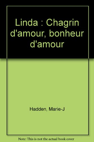 Linda : chagrin d'amour, bonheur d'amour