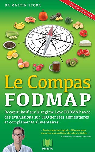 Le Compas FODMAP: Recapitulatif sur le regime Low-FODMAP avec des evaluations sur 500 denrees alimen