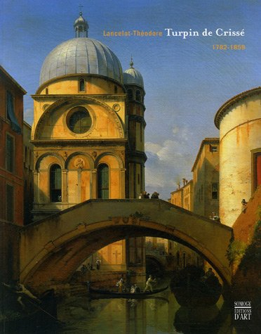 Lancelot Théodore Turpin de Crissé (Paris 1782-1859), peintre et collectionneur : exposition, Angers