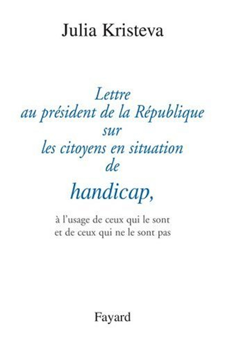 Lettre au président de la République sur les citoyens en situation de handicap : à l'usage de ceux q