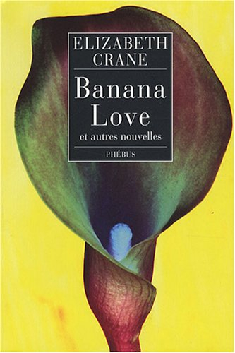 Banana love : et autres nouvelles