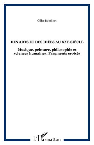 Des arts et des idées au XXe siècle : musique, peinture, philosophie et sciences humaines, fragments