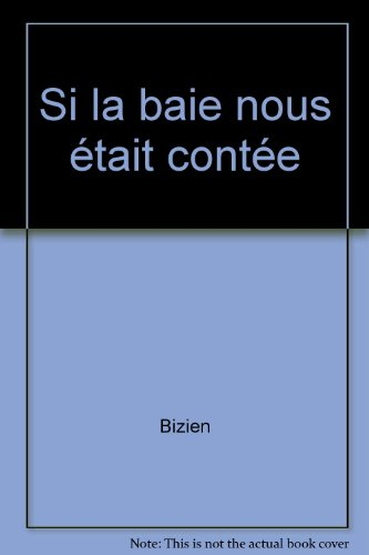 si la baie nous était contée
