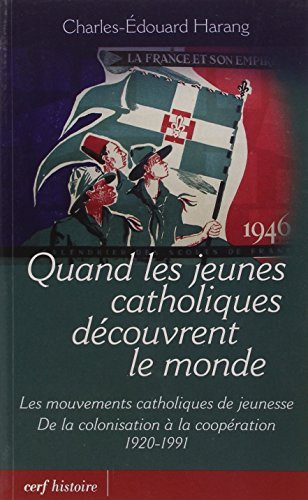 Quand les jeunes catholiques découvrent le monde : les mouvements catholiques de jeunesse, de la déc
