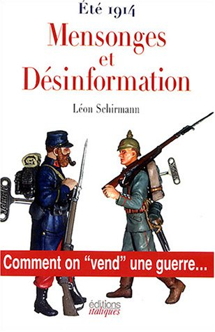 Mensonges et désinformation : comment on vend une guerre : été 1914-1918