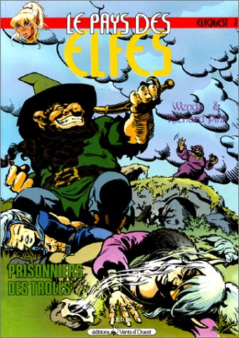 Le pays des elfes : elfquest. Vol. 7. Prisonniers des trolls
