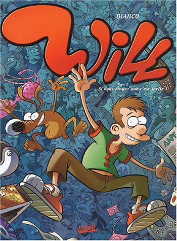 Will. Vol. 2. Si vous croyez que c'est facile !