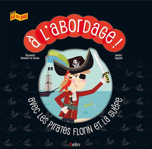 A l'abordage ! : avec les pirates Florin et la Guêpe